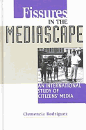 Fissures in the Mediascape: An International Study of Citizens' Media