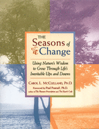 The Seasons of Change: Using Nature's Wisdom to Grow Through Life's Inevitable Up and Downs
