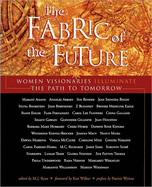 The Fabric of the Future: Women Visionaries Illuminate the Path to Tomorrow