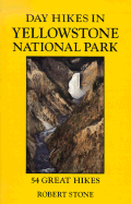 Day Hikes Yellowstone, 3rd: 54 Great Hikes