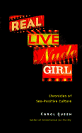 Real Live Nude Girl: Chronicles of Sex-Positive Culture