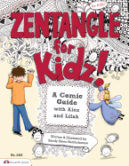Zentangle for Kidz: A Comic Guide with Alex and Lilah