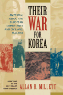 Their War for Korea: American, Asian, and European Combatants and Civilians, 1945-1953
