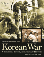 The Encyclopedia of the Korean War: A Political, Social, and Military History