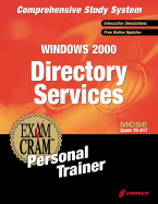MCSE Windows 2000 Directory Services Exam Cram Personal Trainer Exam 70-217