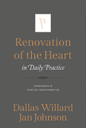 Renovation of the Heart in Daily Practice: Experiments in Spiritual Transformation