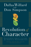 Revolution of Character: Discovering Christ's Pattern for Spiritual Transformation