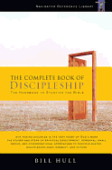 The Complete Book of Discipleship: On Being and Making Followers of Christ