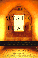 The Mystic Heart: Discovering a Universal Spirituality in the World's Religions