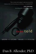 To Be Told: Know Your Story, Shape Your Future