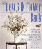 The New Silk Flower Book: Making Stylish Arrangements, Wreaths & Decorations