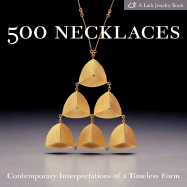 500 Necklaces: Contemporary Interpretations of a Timeless Form