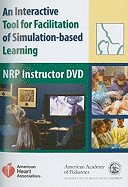 Nrp Instructor DVD: An Interactive Tool for Facilitation of Simulation-Based Learning