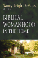 Biblical Womanhood in the Home