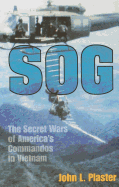Sog: The Secret Wars of America's Commandos in Vietnam