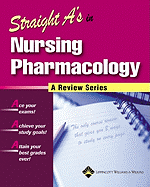 Straight A's in Nursing Pharmacology