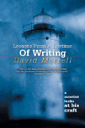 Lessons from a Lifetime of Writing: A Novelist Looks at His Craft
