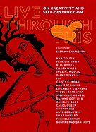 Live Through This: On Creativity and Self-Destruction (Easyread Large Edition)