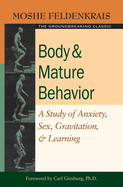 Body & Mature Behavior: A Study of Anxiety, Sex, Gravitation & Learning