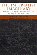 The Imperialist Imaginary: Visions of Asia and the Pacific in American Culture