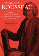 Emile: Or on Education: Includes Emile and Sophie, or the Solitaires