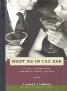 Meet Me in the Bar: Classic Drinks from America's Historic Hotels