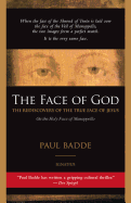 The Face of God: The Rediscovery of the True Face of Jesus