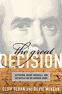 The Great Decision: Jefferson, Adams, Marshall, and the Battle for the Supreme Court
