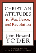 Christian Attitudes to War, Peace, and Revolution