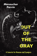 Out of the Gray: A Concerto for Neurons and Synapses