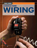 Black & Decker Advanced Home Wiring: Run New Circuits - Install Outdoor Wiring