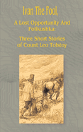 Ivan the Fool: A Lost Opportunity and Polikushka