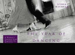 A Year of Dancing Dangerously: A Woman's Journey from Beginner to Winner
