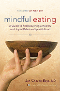 Mindful Eating: A Guide to Rediscovering a Healthy and Joyful Relationship with Food
