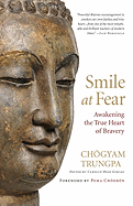 Smile at Fear: Awakening the True Heart of Bravery