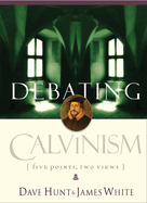 James White and Dave Hunt debate the Five Points.