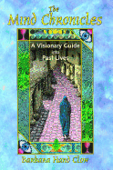 The Mind Chronicles: A Visionary Guide Into Past Lives