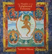 Mandala of the Enlightened Feminine: Awaken the Wisdom of the Five Dakinis