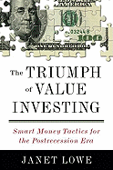 The Triumph of Value Investing: Smart Money Tactics for the Postrecession Era