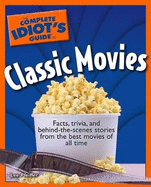 The Complete Idiot's Guide to Classic Movies