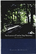 The Essence of Twelve Step Recovery: Take it to Heart