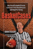 Basketcases: How Youth Basketball Parents Can Lower Their Blood Pressure and Keep Their Sanity