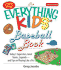 The Everything Kids' Baseball Book: Today's Superstars, Great Teams, Legends--And Tips on Playing Like a Pro