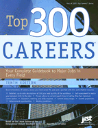 Top 300 Careers: Your Complete Guidebook to Major Jobs in Every Field