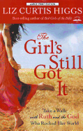 The Girl's Still Got It: Take a Walk with Ruth and the God Who Rocked Her World