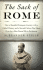 The Sack of Rome: How a Beautiful European Country with a Fabled History and a Storied Culture Was Taken Over by a Man Named Silvio Berlusconi