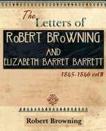 The Letters of Robert Browning and Elizabeth Barret Barrett 1845-1846 Vol II (1899)