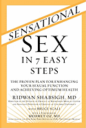 Sensational Sex in 7 Easy Steps: The Proven Plan for Enhancing Your Sexual Function and Achieving Optimum Health