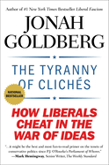 The Tyranny of Cliches: How Liberals Cheat in the War of Ideas