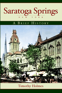 Saratoga Springs, New York: A Brief History